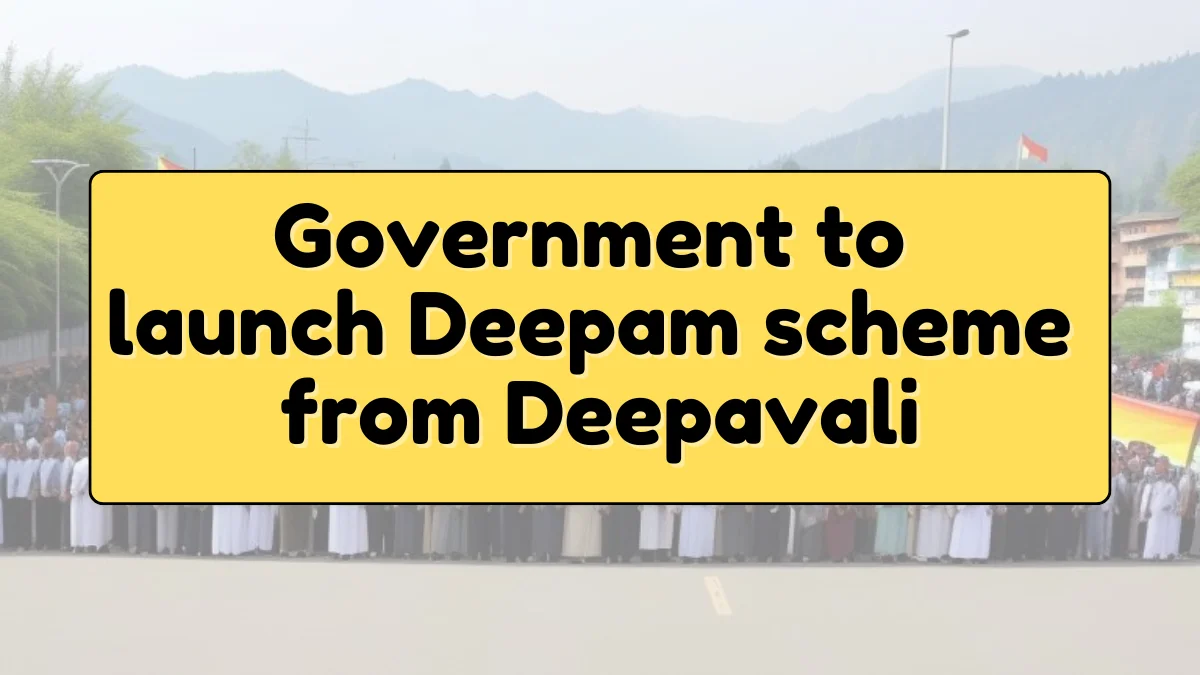 Government to launch Deepam scheme from Deepavali